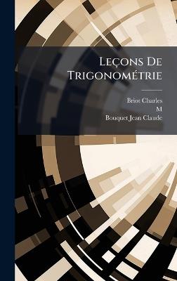 Leçons De TrigonomÃ(c)trie - Briot (Charles,M ) - cover