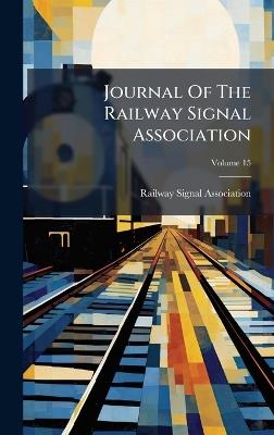 Journal Of The Railway Signal Association - Railway Signal Association - cover
