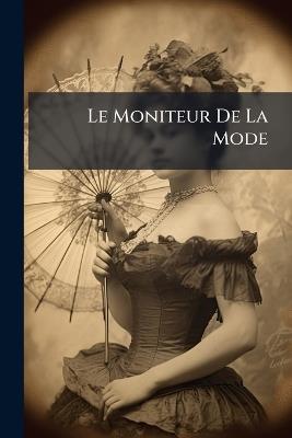 Le Moniteur De La Mode - Anonymous - cover