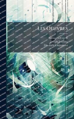 Les Oeuvres - Arcangelo Corelli,Joseph Joachim,Friedrich Chrysander - cover