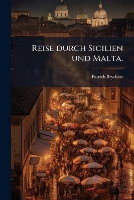 Reise durch Sicilien und Malta. - Patrick Brydone - cover