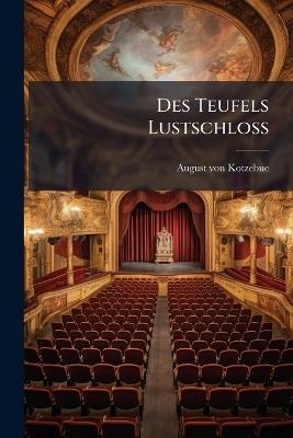 Des Teufels LustschloÃ - August Von Kotzebue - cover