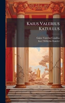 Kaius Valerius Katullus - Gaius Valerius Catullus - cover