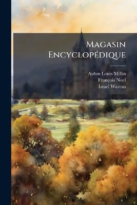 Magasin EncyclopÃ(c)dique - Aubin Louis Millin,François Noel,Israel Warens - cover