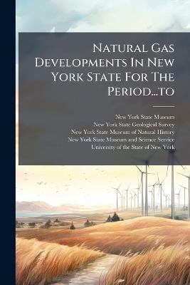Natural Gas Developments In New York State For The Period...to - cover