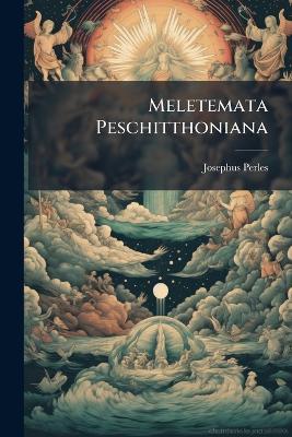 Meletemata Peschitthoniana - Josephus Perles - cover