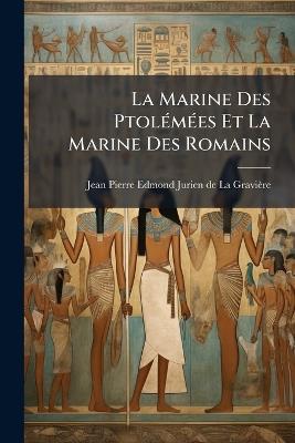 La Marine Des PtolÃ(c)mÃ(c)es Et La Marine Des Romains - cover