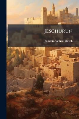Jeschurun - Samson Raphael Hirsch - cover