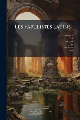 Les Fabulistes Latins... - Lã(c)Opold Hervieux,Phaedrus,Avianus - cover