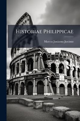 Historiae Philippicae - Marcus Junianus Justinus - cover