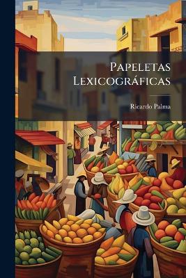 Papeletas Lexicogràficas - Ricardo Palma - cover