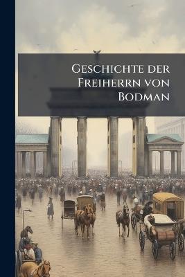 Geschichte der Freiherrn von Bodman - Anonymous - cover