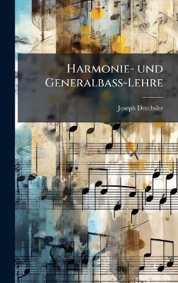 Harmonie- und GeneralbaÃ-Lehre - Joseph Drechsler - cover