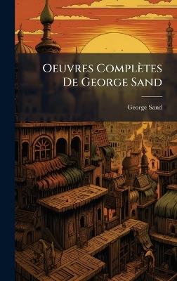 Oeuvres Complètes De George Sand - George Sand - cover