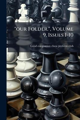 "our Folder.", Volume 9, Issues 1-10 - cover