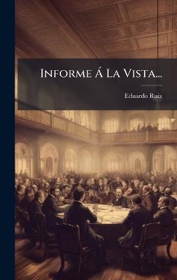 Informe Ã La Vista... - Eduardo Ruiz - cover