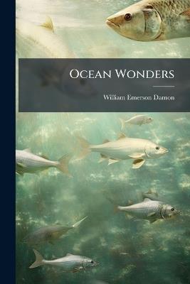Ocean Wonders - William Emerson Damon - cover
