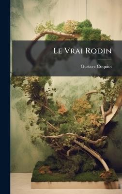 Le Vrai Rodin - Gustave Coquiot - cover