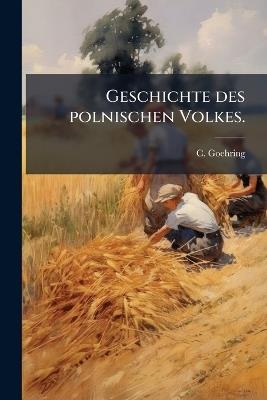 Geschichte des polnischen Volkes. - C Goehring - cover