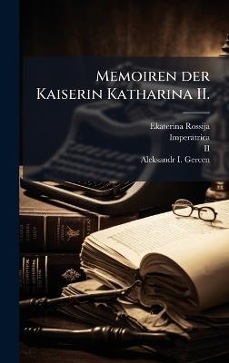 Memoiren der Kaiserin Katharina II. - Ekaterina (Rossija,Imperatrica,II ) - cover