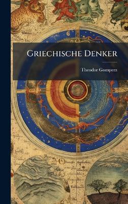 Griechische Denker - Theodor Gomperz - cover
