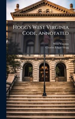 Hogg's West Virginia Code, Annotated - West Virginia - cover