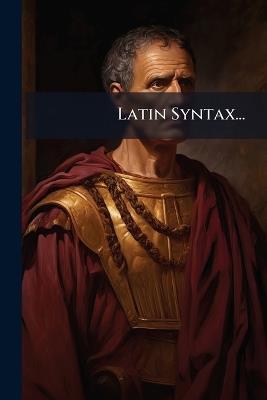 Latin Syntax... - Anonymous - cover