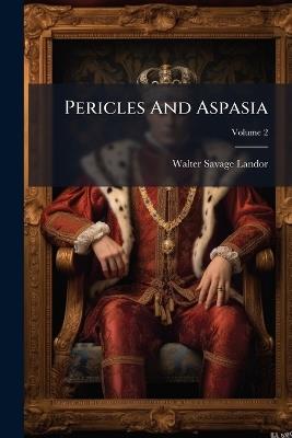 Pericles And Aspasia - Walter Savage Landor - cover