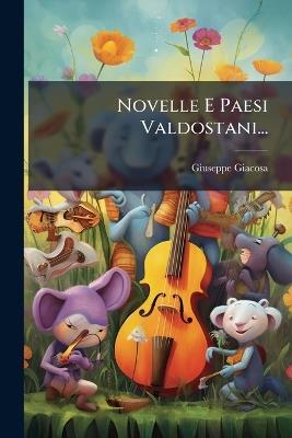 Novelle E Paesi Valdostani... - Giuseppe Giacosa - cover