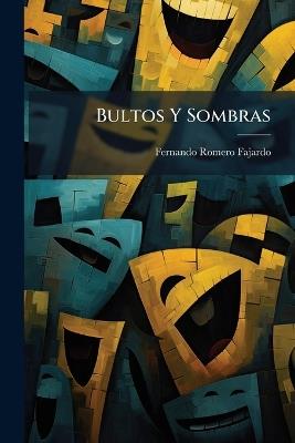 Bultos Y Sombras - Fernando Romero Fajardo - cover