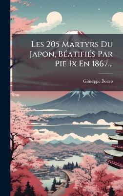 Les 205 Martyrs Du Japon, BÃ(c)atifiÃ(c)s Par Pie Ix En 1867... - Giuseppe Boero - cover