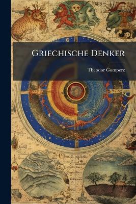 Griechische Denker - Theodor Gomperz - cover