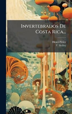 Invertebrados De Costa Rica... - Henri Pittier,P Biolley - cover