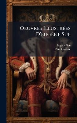 Oeuvres IllustrÃ(c)es D'eugène Sue - Eugène Sue,Paul Gavarni - cover