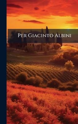 Per Giacinto Albini - Anonymous - cover