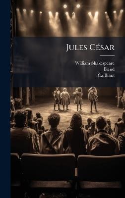 Jules CÃ(c)sar - William Shakespeare,Bleud,Carlhant - cover