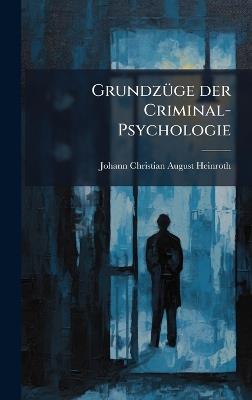 GrundzÃ1/4ge der Criminal-Psychologie - cover
