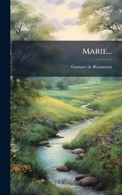 Marie... - Gustave De Beaumont - cover