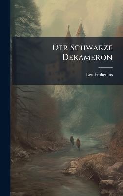 Der Schwarze Dekameron - Leo Frobenius - cover