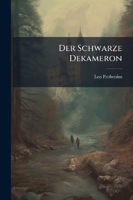 Der Schwarze Dekameron - Leo Frobenius - cover