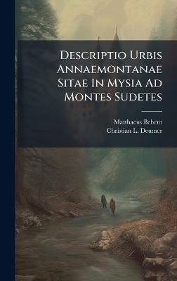 Descriptio Urbis Annaemontanae Sitae In Mysia Ad Montes Sudetes - Matthaeus Behem - cover