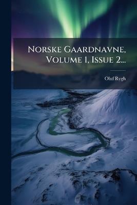 Norske Gaardnavne, Volume 1, Issue 2... - Oluf Rygh - cover