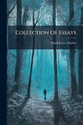 Collection Of Essays - Frank Jewett Mather - cover