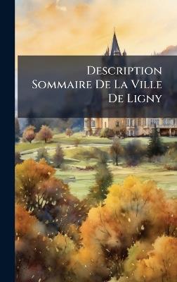 Description Sommaire De La Ville De Ligny - Anonymous - cover