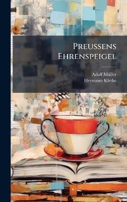 Preussens Ehrenspeigel - Adolf Mã1/4ller,Hermann Kletke - cover