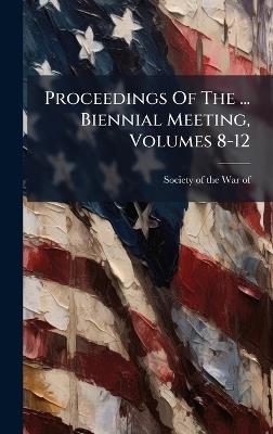 Proceedings Of The ... Biennial Meeting, Volumes 8-12 - cover
