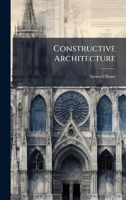 Constructive Architecture - Samuel Sloan - cover