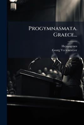 Progymnasmata. Graece... - Georg Veesenmeyer - cover