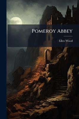 Pomeroy Abbey - Ellen Wood - cover