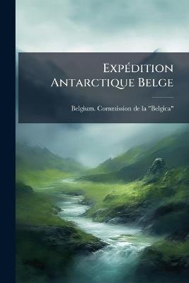 ExpÃ(c)dition Antarctique Belge - cover